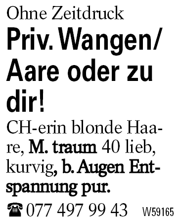 Priv. Wangen/Aare oder zu dir!