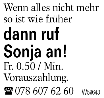 dann ruf        Sonja an!